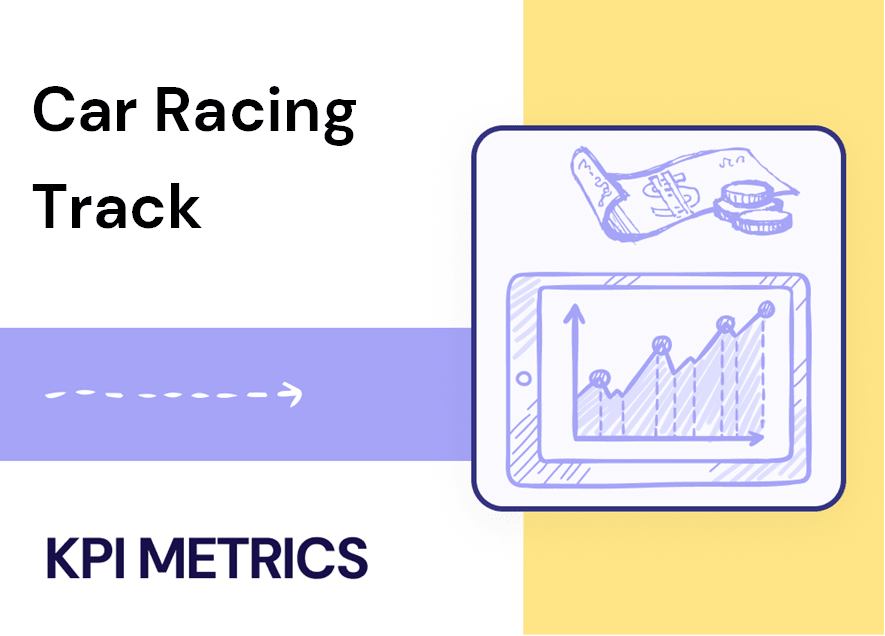 What are core 5 KPIs of Car Racing Track Business?