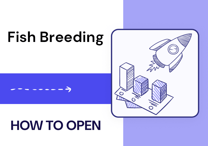 How to Open Fish Breeding?